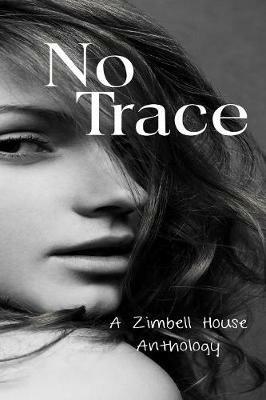 No Trace: A Zimbell House Anthology - Zimbell House Publishing - cover