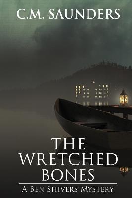 The Wretched Bones - C M Saunders - cover