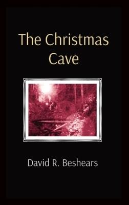 The Christmas Cave - David R Beshears - cover
