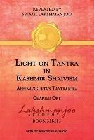 Light on Tantra in Kashmir Shaivism: Chapter One of Abhinavagupta's Tantraloka - Swami Lakshmanjoo - cover