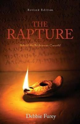 The Rapture: Behold, the Bridegroom Cometh! - Debbie Furey - cover