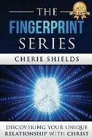 The Fingerprint Series: Discovering Your Unique Relationship with Christ - Cherie Shields - cover
