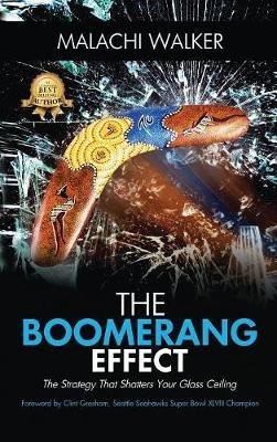 The Boomerang Effect: The Strategy That Shatters Your Glass Ceiling - Malachi Walker - cover