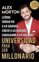 Sala de Dormitorios a Millonario: Como Sonar Grande, Creer Grande y Lograr Grandes - Alex Morton - cover