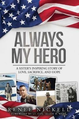 Always My Hero: A Sister's Inspiring Story of Love, Sacrifice, and Hope - Renee Nickell - cover