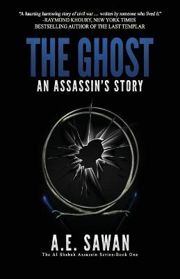 The Ghost: An Assassin's Story - A E Sawan - cover