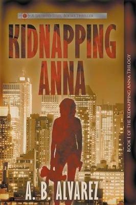 Kidnapping Anna - A B Alvarez - cover