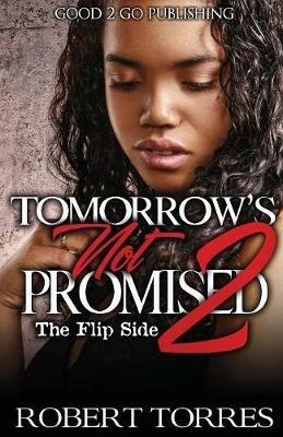 Tomorrow's Not Promised 2: The Flip Side - Robert Torres - cover