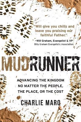 Mudrunner: Advancing the Kingdom No Matter the People, the Place, or the Cost - Charlie Marq - cover