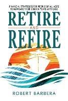 Retire and Refire - Robert Barbera - cover