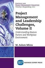 Project Management and Leadership Challenges, Volume II: Understanding Human Factors and Workplace Environment