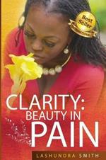 Clarity: Beauty in Pain