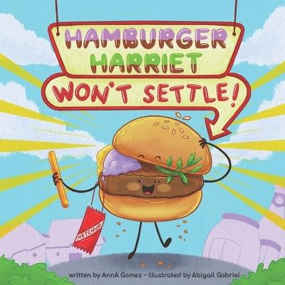 Hamburger Harriet Won't Settle - Anna Gomez - cover
