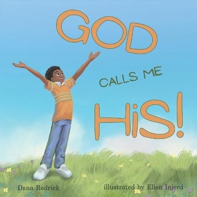 God Calls Me His! - Dana Redrick - cover
