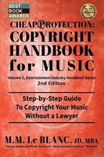 CHEAP PROTECTION COPYRIGHT HANDBOOK FOR MUSIC, 2nd Edition: Step-by-Step Guide to Copyright Your Music, Beats, Lyrics and Songs Without a Lawyer