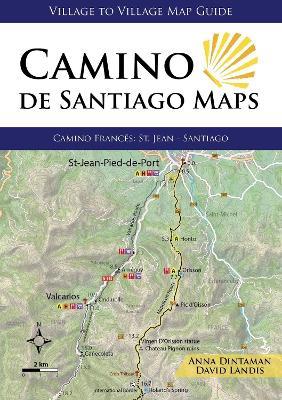 Camino de Santiago Maps: Camino Frances: St Jean - Santiago - Anna Dintaman,David Landis - cover