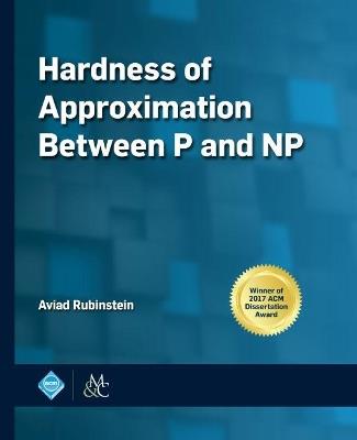 Hardness of Approximation Between P and NP - Aviad Rubinstein - cover