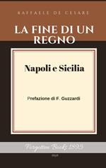 La fine di un regno. Vol. 1: Napoli e Sicilia.