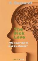 The Sick Love (We never fall in love by chance) - F Guzzardi - cover