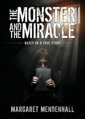 The Monster and the Miracle - Margaret Mendenhall - cover