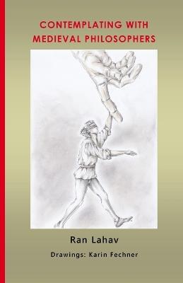 Contemplating with Medieval Philosophers - Ran Lahav - cover