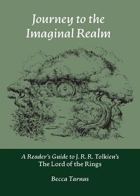 Journey to the Imaginal Realm: A Reader's Guide to J. R. R. Tolkien's The Lord of the Rings - Becca Tarnas - cover