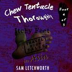 Chew Tentacle Thoroughly and Other Itchy Feet Travel Tales