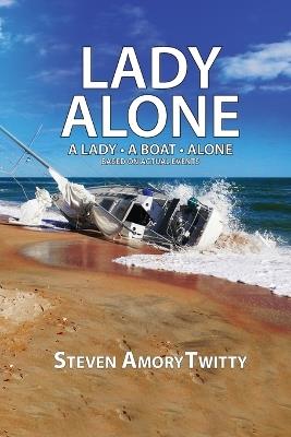 Lacy Alone: A Lady - A Boat - Alone - Steven Amory Twitty - cover
