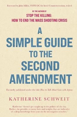 A Simple Guide to the Second Amendment - Katherine Schweit - cover