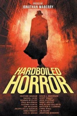 Hardboiled Horror - Jonathan Maberry,Heather Graham,Kevin J Anderson - cover