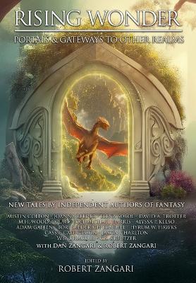 Rising Wonder: Portals & Gateways to Other Realms - Robert Zangari,Dan Zangari,Austin Colton - cover
