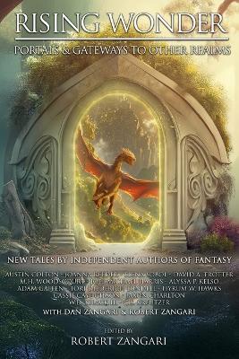 Rising Wonder: Portals & Gateways to Other Realms - Robert Zangari,Dan Zangari,Austin Colton - cover