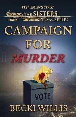 Campaign for Murder (The Sisters, Texas Series, Book 20): The Sisters, Texas Mystery Series - Becki Willis - cover