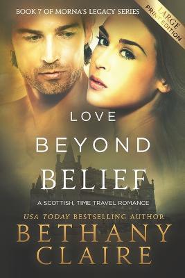 Love Beyond Belief (Large Print Edition): A Scottish, Time Travel Romance - Bethany Claire - cover