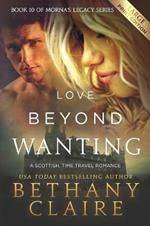 Love Beyond Wanting (Large Print Edition): A Scottish, Time Travel Romance