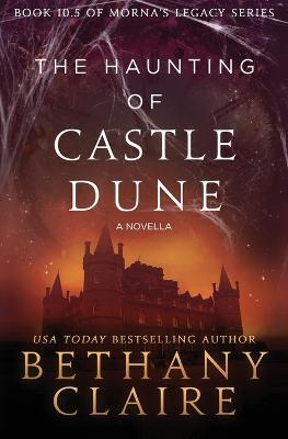 The Haunting of Castle Dune - A Novella: A Scottish, Time Travel Romance - Bethany Claire - cover