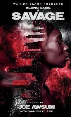 Along Came a Savage - Joe Awsum,Wahida Clark - cover