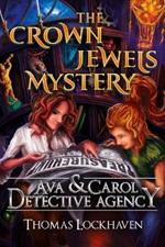 Ava & Carol Detective Agency: The Crown Jewels Mystery