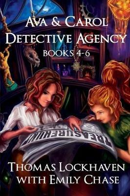 Ava & Carol Detective Agency: Books 4-6 (Book Bundle 2) - Thomas Lockhaven,Emily Chase - cover