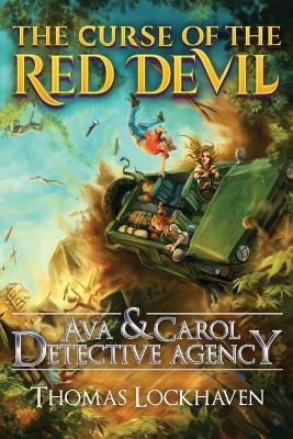Ava & Carol Detective Agency: The Curse of the Red Devil - Thomas Lockhaven - cover