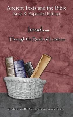 Israel... Through the Book of Leviticus - Expanded Edition: Synchronizing the Bible, Enoch, Jasher, and Jubilees - Ahava Lilburn - cover