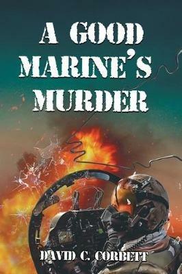 A Good Marine's Murder - David C Corbett - cover