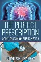 The Perfect Prescription - Reigh Simuzoshya - cover