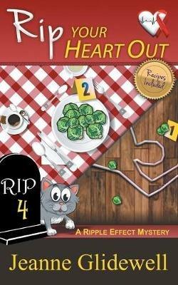 Rip Your Heart Out (A Ripple Effect Mystery, Book 4) - Jeanne Glidewell - cover