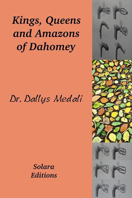 Kings, Queens and Amazons of Dahomey