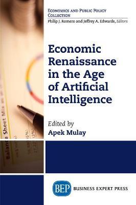 Economic Renaissance In the Age of Artificial Intelligence - cover