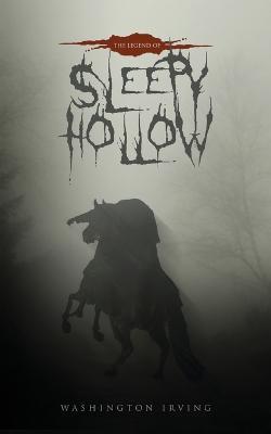 The Legend of Sleepy Hollow: The Original 1820 Edition - Washington Irving - cover
