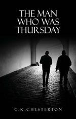 The Man Who Was Thursday: A Nightmare: The Original 1908 Edition