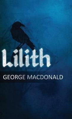 Lilith: A Romance - George MacDonald - cover