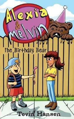 Alexia & Melvin: The Birthday Bear - Tevin Hansen - cover